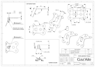1              2                    3                                 4                                        5                               6                                          7                                      8



                               L de fixation haute                                                                                                                                         78,48
A                                                                                                                                                                                          58,48                                                            A
                                                                     40
                                        A                                                                                                                                            18,71                         11,24

                                                                                                                       VUE A
         2,8                                                                                                                              12,
                                                                                                                                              50




                                            40




                                                                                           Ep: 1,50
         2,3                                                    4°




                  2,50
                  2,00
                                                              11




                                                                                                                                                                                      10




                                                                                                                                                                                                                                    35

                                                                                                                                                                                                                                              50
B                                                                                                                                                                                                                                                           B




                                                      4xR15
                                                                                                                                                                                                  25                                4x     6,50
         Brasure                                                                  4xR1,50
                                                                                                                                                                                  4x R10

C
        Attention de ne pas                                                                             R7,50                                                                                                                                               C

        endomager le filtage       30
                                                                                                              30
                                                                                                      R7,50                    2




         Brasure                                                                                                               1

D                                                                                                                                                                                                                                                           D



                                                          COUPE A-A




                                                                                              18
                                                  12,40




                                                                                                                                                       Rep                             Description                                       Qte
E
                                                                                                                                                        1            L de fixation Haut                                                   1
                                                                                      Ch 1 x 45°
                                                                                                                                                        2            cylindre tarauder                                                    1
                                                              30°
                                                                                                                               Plan propriéte de Serge
                                                                                                                                                                         Ensemble:
                                                                                                                                                                                     N° Plan:                                            Echelle:1:1
                                                                                                                               Pennec copies interdites
                                                                                                                                                                                                       Articulation Haut
                                                                                                                                                                                     Description:
                                                 10                           7
                                                                                  -
                                                                                                                               sans autorisations écrites




                                                                                                                                                                                                    Gaz'Aile
                                                                                      M6                                                                  NOM              DATE      AVION:

                                                                                                                                Conception               Pennec      08/08/2006




                                                          A                   A
                                                                                                                                Modelisation              Muthelet   10/02/2007

                                                                                                                                Mise en plan              Muthelet   10/02/2007

F                                                                                                                                  Verification

                                                                                                      Cylindre taraudé                             MATIERE:
                                                                                                                                                                 Acier
                                                                                                                                                                                     DESCRIPTION DE LA REVISION:

                                                                                                                                                                                                            Ajout de l'epaisseur                     A3
                                                                                                                                                                25CD4                DATE: 30/03/2007                 REVISION: D                  Folio 1 OF 1
    1              2                    3                                 4
 