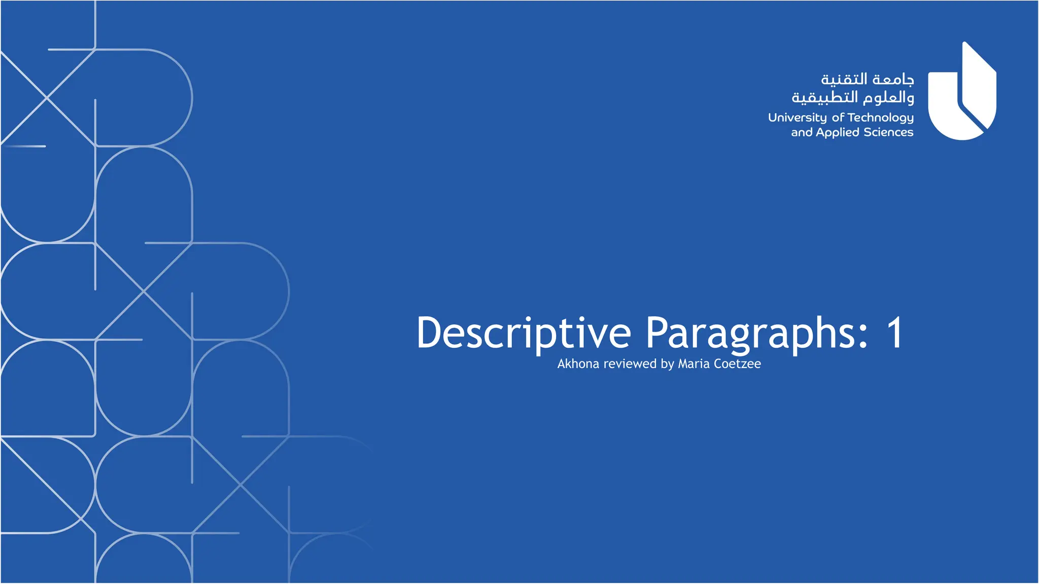 Descriptive Paragraphs: 1
Akhona reviewed by Maria Coetzee
 