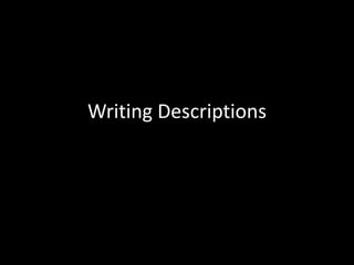 Writing Descriptions 
