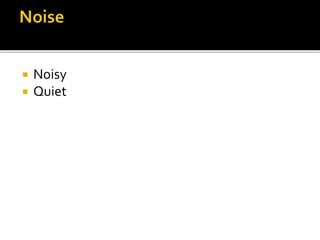  Noisy
 Quiet
 