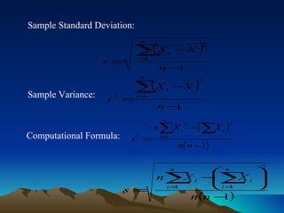 Sample Standard Deviation: Sample Variance: Computational Formula: 
