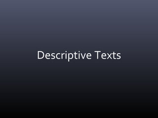 Descriptive Texts
 