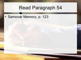 Read Paragraph 54 Samovar Memory, p. 123 