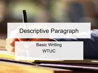 Descriptive Paragraph Basic Writing WTUC 