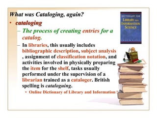Cataloging Option Library Descriptive Cataloging 2003 version | PPT