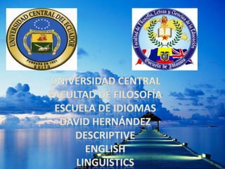 Descriptive english linguistic By David hernandez | PPT