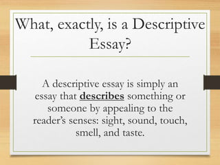 Decriptive Essay Types Descriptive essay | PPTX