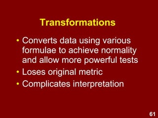 61
1. If a survey question produces a
‘floor effect’, where will the mean,
median and mode lie in relation to
one another?
Review questions
 