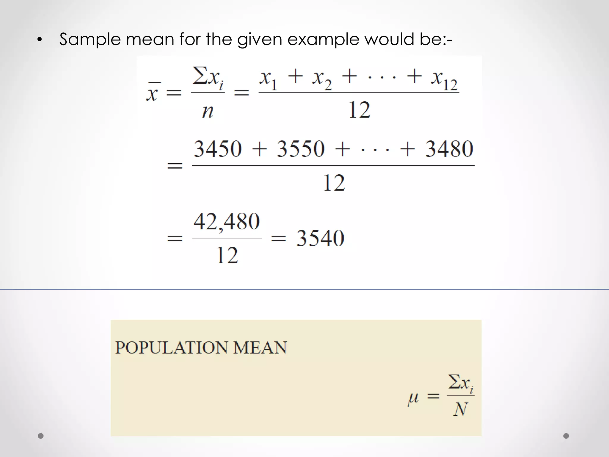 • Sample mean for the given example would be:-
 