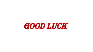 Good luck
 