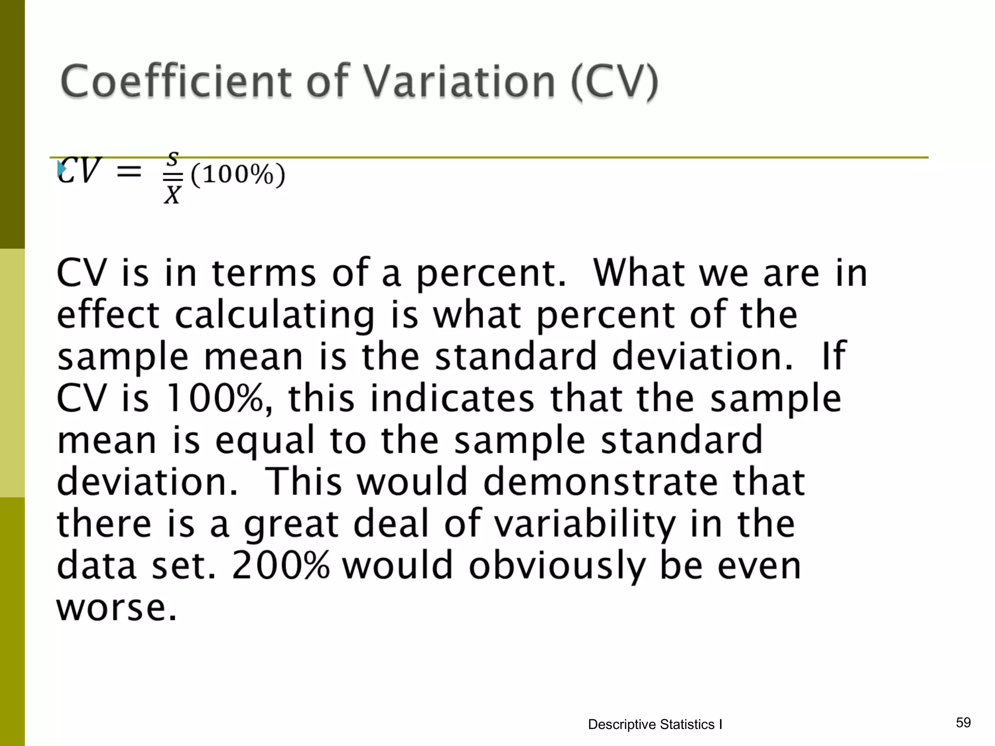 Descriptive Statistics I   59
 