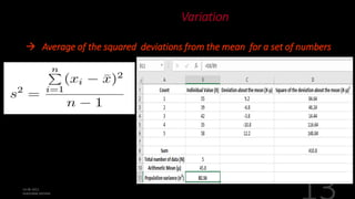 Variation
 Average of the squared deviations from the mean for a set of numbers
 