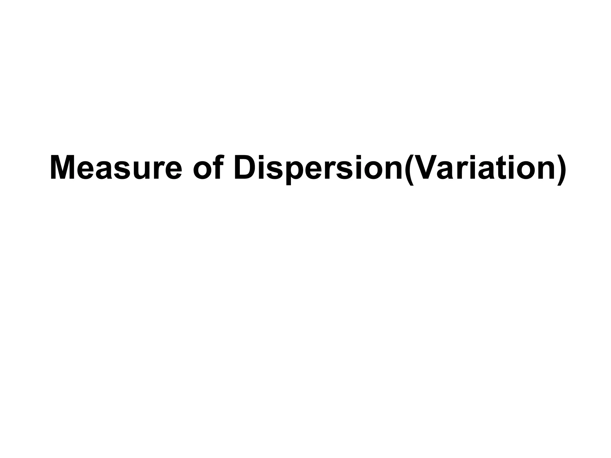 Measure of Dispersion(Variation)
 