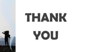 THANK
YOU
 