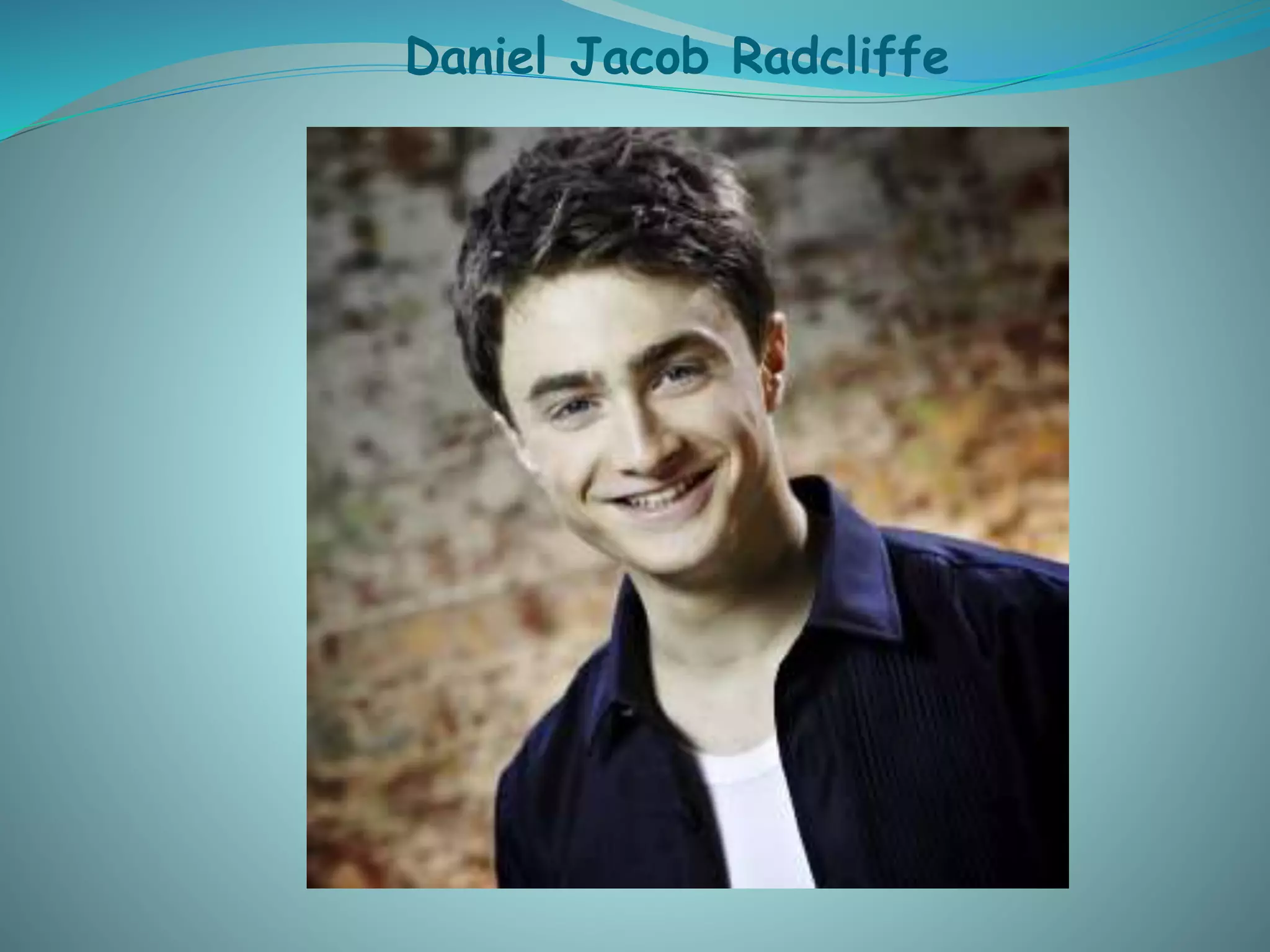 Daniel Jacob Radcliffe
 