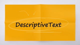 DescriptiveText
 