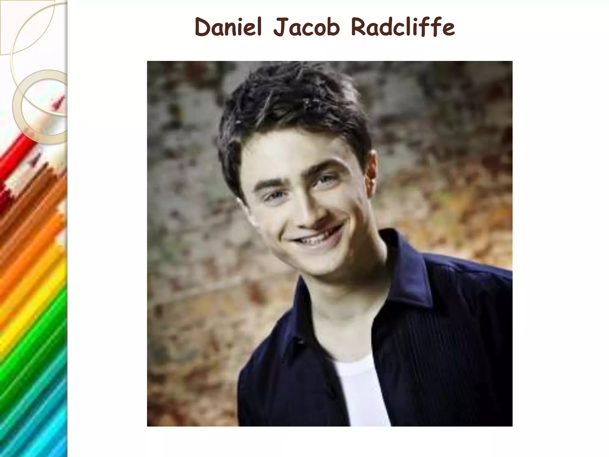 Daniel Jacob Radcliffe
 