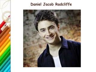 Daniel Jacob Radcliffe
 