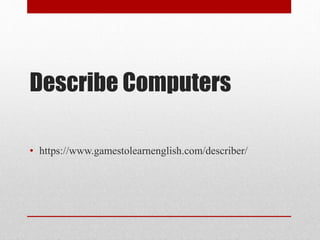 Discriptive Computer descriptive text for computers major in school | PPTX
