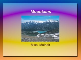 Mountains Miss. Mulhair 