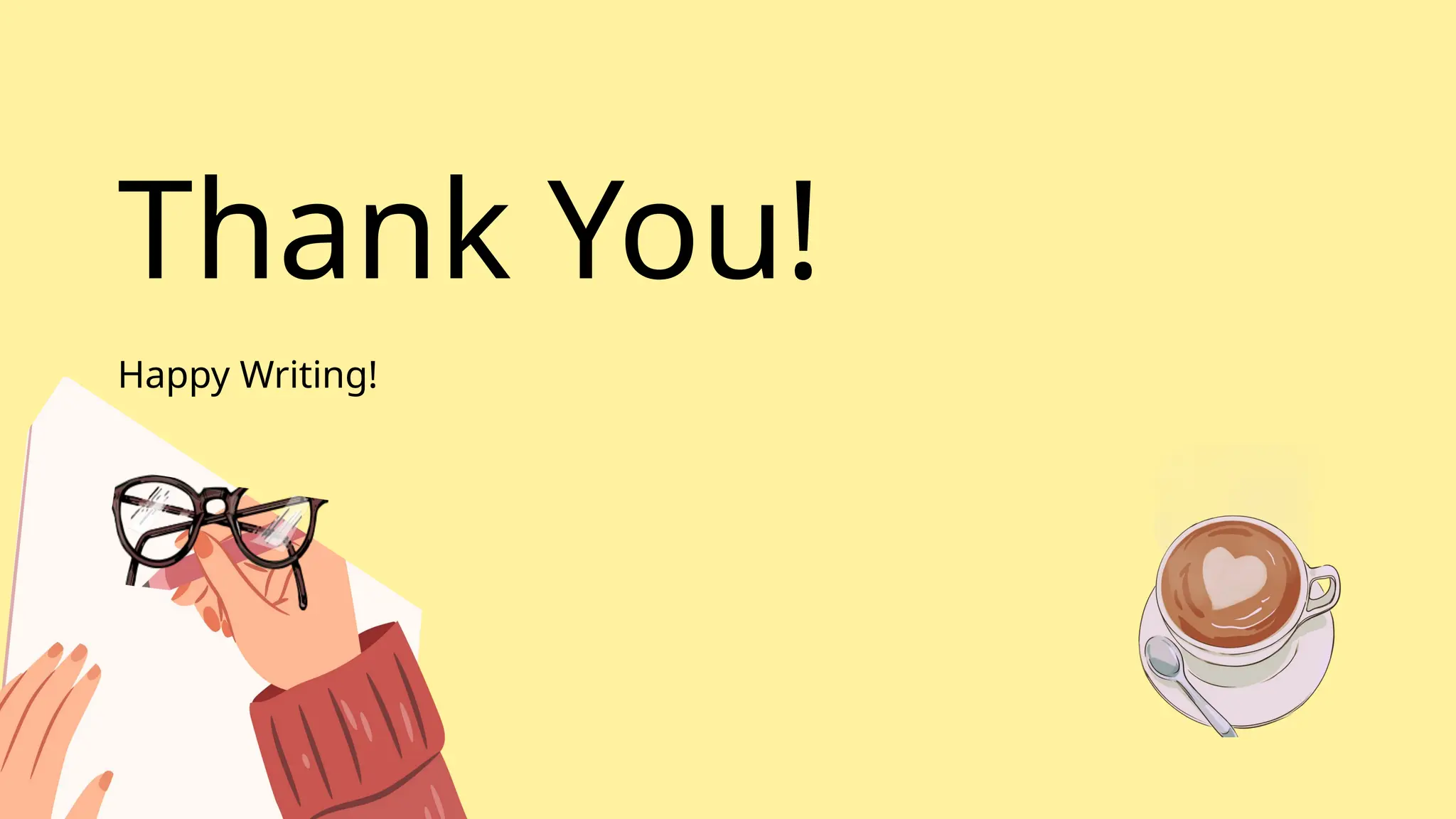 Thank You!
Happy Writing!