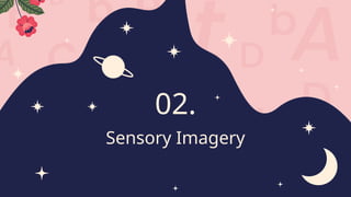 Sensory Imagery
02.
 