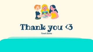 Thank you <3
Tawil Duha
 