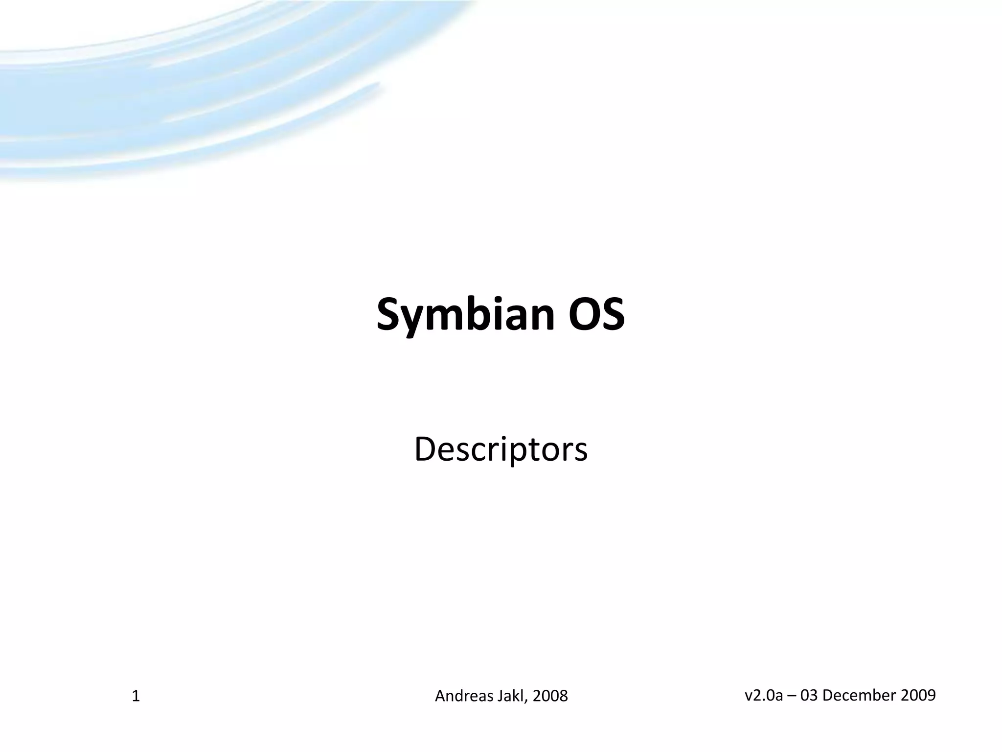Symbian OSDescriptorsv2.0a – 21 May 20081Andreas Jakl, 2008