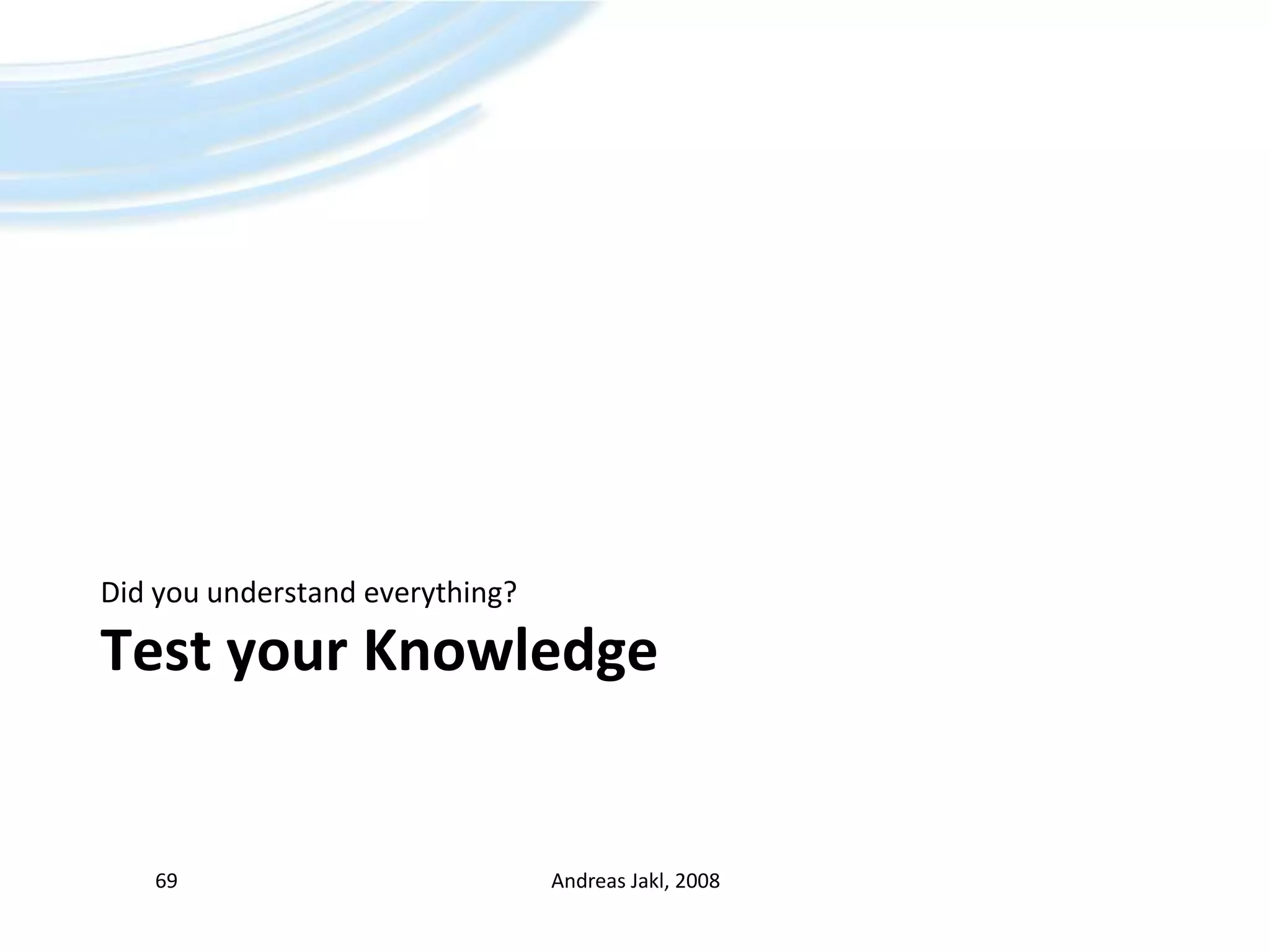 Test your KnowledgeDid you understand everything?Andreas Jakl, 200869