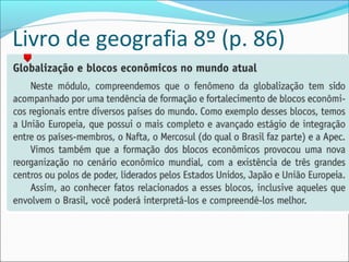 Livro de geografia 8º (p. 86)
 