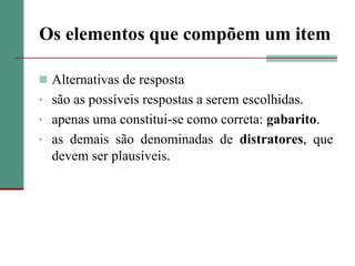 inserido no enunciado podemos encontrar ainda o comando para a resposta, que se apresenta sob a forma de complementação de uma sentença ou de uma pergunta.