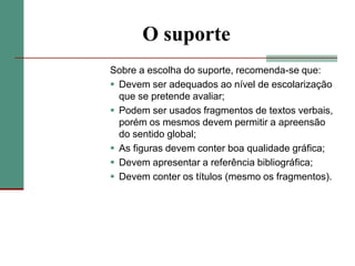as demais são denominadas de distratores, que devem ser plausíveis.