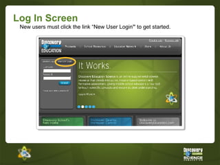 Log In Screen New users must click the link “New User Login ”  to get started. 