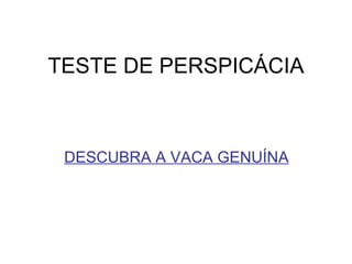 TESTE DE PERSPICÁCIA ,[object Object]