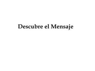 Descubre el Mensaje       