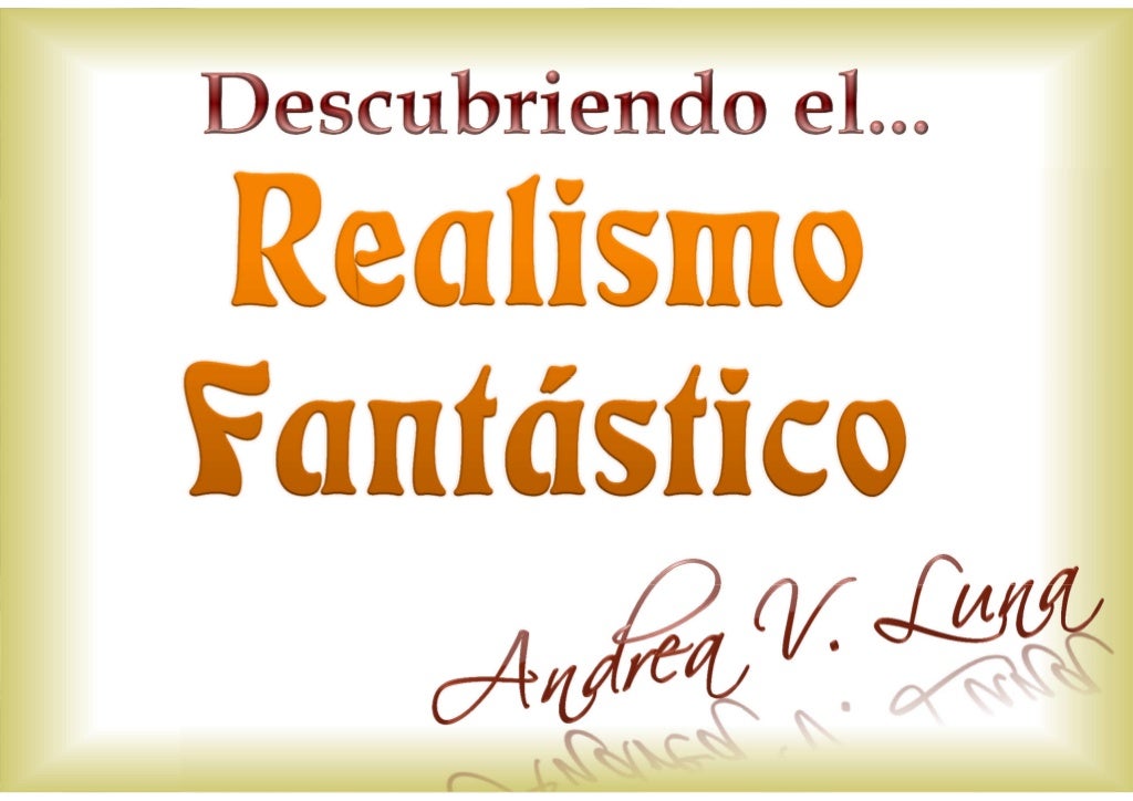 Descubriendo el Realismo Fantástico.