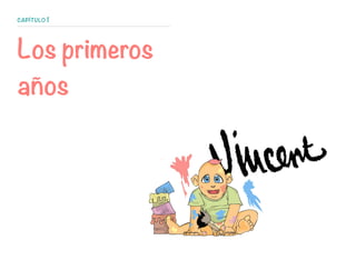 CAPÍTULO 1
Los primeros
años
 