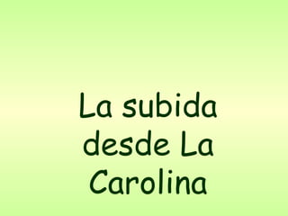 La subida desde La Carolina 