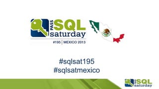 #sqlsat195
#sqlsatmexico
 