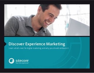 Discover Experience Marketing
Learn what’s next for digital marketing and why you should embrace it
 