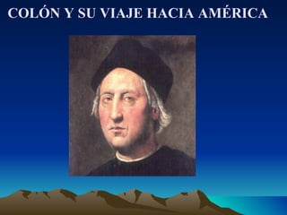 COLÓN Y SU VIAJE HACIA AMÉRICA 