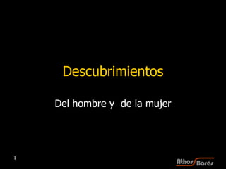 Descubrimientos Del hombre y  de la mujer 