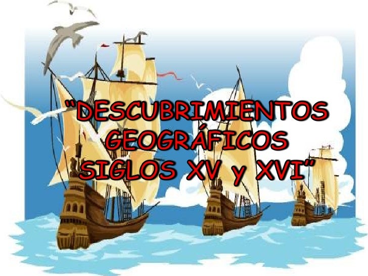 Resultado de imagen de imagenes de los descubrimientos geograficos