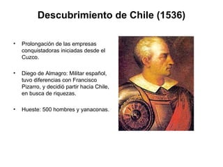 Descubrimiento de Chile (1536) ,[object Object],[object Object],[object Object]