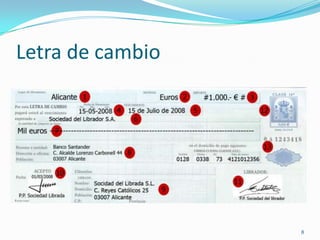 Letra de cambio




                  8
 