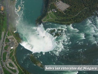 Sobre las cataratas del Niágara

 