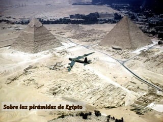 Sobre las pirámides de Egipto

 