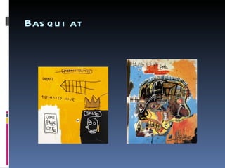 Bas q u i at
 