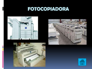 FOTOCOPIADORA
 