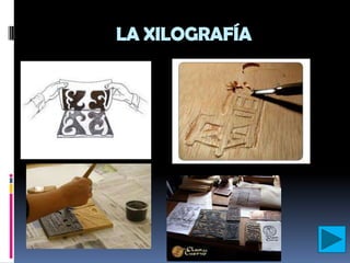 LA XILOGRAFÍA
 